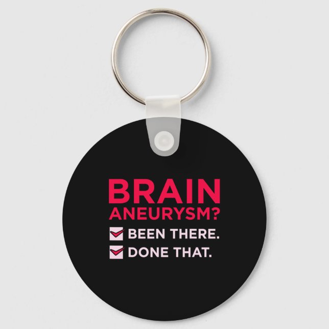 Brain Aneurysm Been There Awareness Month Support  Keychain (Front)