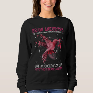 Brain Aneurysm Is A Journey I Never Planned Or Ask Sweatshirt