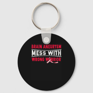 BRAIN ANEURYSM MESS WITH THE WRONG WARRIOR KEYCHAIN