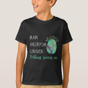 Brain Aneurysm Survivor Nothing Scares Me  T-Shirt