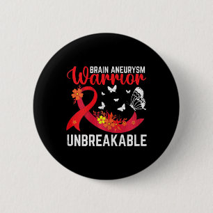 Brain Aneurysm Warrior Unbreakable Surgery Awarene 2 Inch Round Button