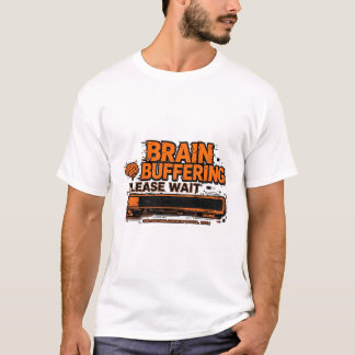 Brain Buffering Please Wait Funny ADHD Glitch Tee
