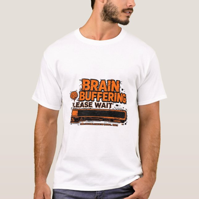 Brain Buffering Please Wait Funny ADHD Glitch Tee (Front)