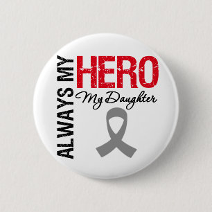 Brain Cancer Always My Hero My Daughter 2 Inch Round Button