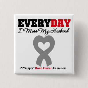 Brain Cancer Every Day I Miss My Husband 2 Inch Square Button