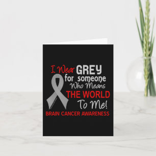 Brain Cancer  For Someone Who Means World To Me Card