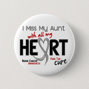 Brain Cancer I MISS MY AUNT WITH ALL MY HEART 2 2 Inch Round Button