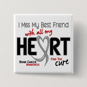 Brain Cancer I MISS MY BEST FRIEND 2 Inch Square Button