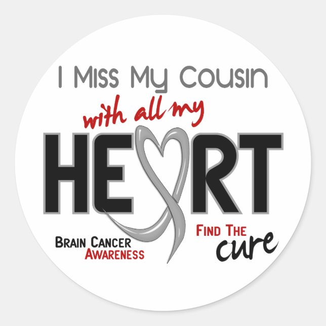 Brain Cancer I MISS MY COUSIN Classic Round Sticker (Front)