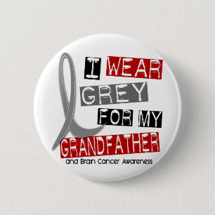BRAIN CANCER I Wear Grey For My Grandfather 37 2 Inch Round Button