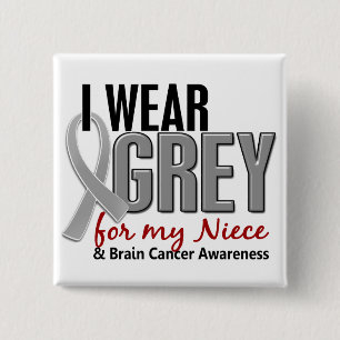 BRAIN CANCER I Wear Grey For My Niece 10 2 Inch Square Button