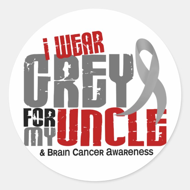 Brain Cancer I Wear Grey For My Uncle 6.2 Classic Round Sticker (Front)