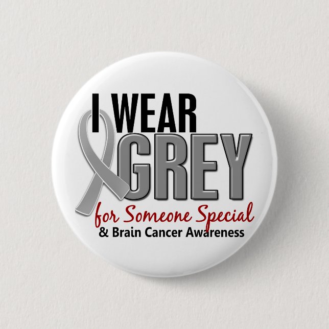 BRAIN CANCER I Wear Grey For Someone Special 10 2 Inch Round Button (Front)