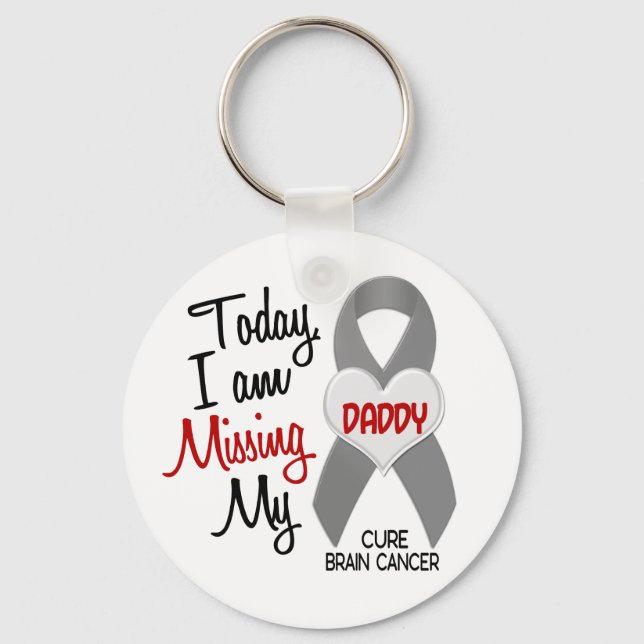 Brain Cancer Missing Miss My Daddy 1 Keychain (Front)