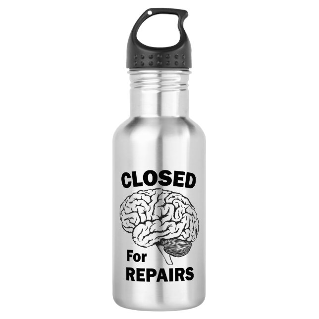 Brain Closed For Repairs 532 Ml Water Bottle (Front)