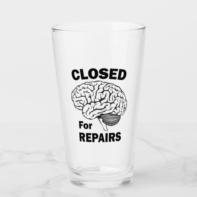 Brain Closed For Repairs Glass (Front)