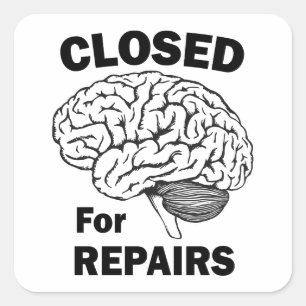 Brain Closed For Repairs Square Sticker