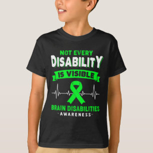 Brain Disabilities Awareness Not Every Disability  T-Shirt