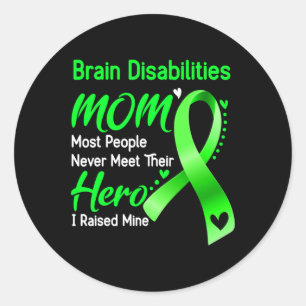 Brain Disabilities Mom I Raised Mine  Classic Round Sticker