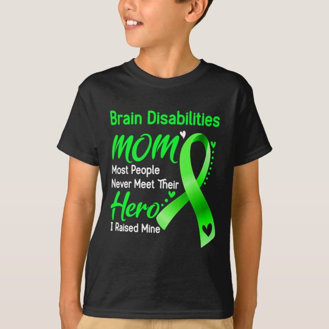 Brain Disabilities Mom I Raised Mine  T-Shirt (Front)