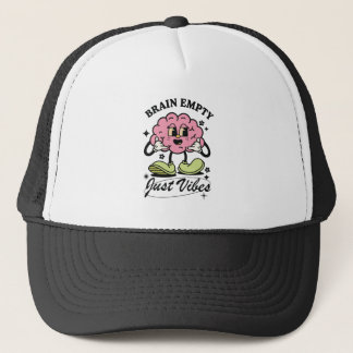 Brain Empty Just Vibes Trucker Hat