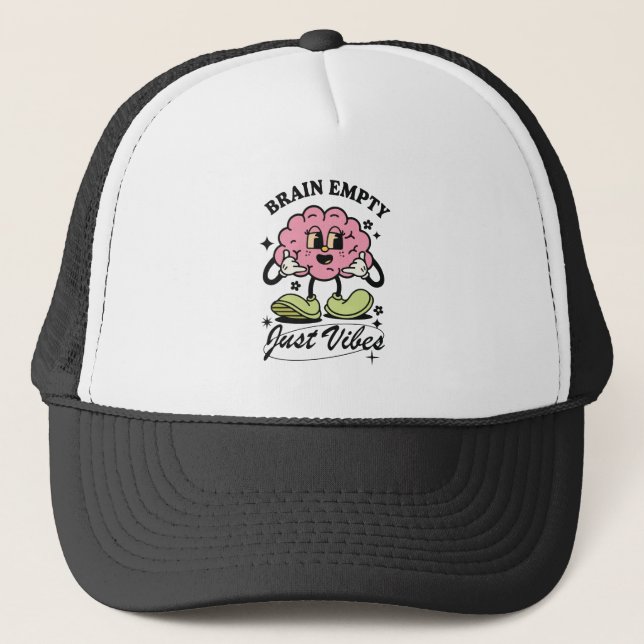 Brain Empty Just Vibes Trucker Hat (Front)