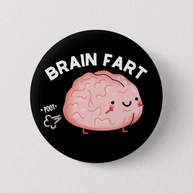 Brain Fart Funny Anatomy Pun Dark BG 2 Inch Round Button (Front)
