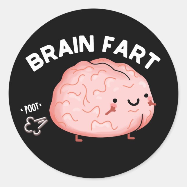 Brain Fart Funny Anatomy Pun Dark BG Classic Round Sticker (Front)
