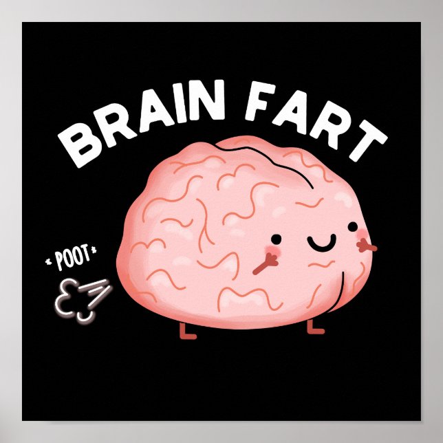 Brain Fart Funny Anatomy Pun Dark BG Poster (Front)