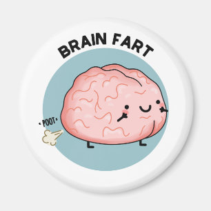 Brain Fart Funny Anatomy Pun  Magnet