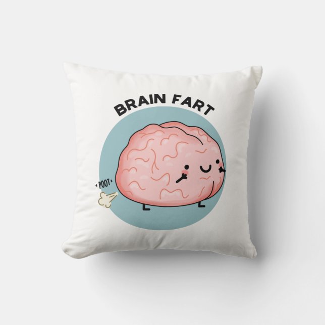 Brain Fart Funny Anatomy Pun  Throw Pillow (Front)