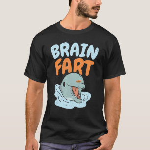 Brain Fart Sea Creature Animal Marine Biology Dolp T-Shirt