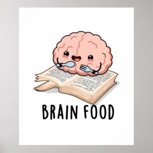 Brain Food Cute Anatomy Pun Poster