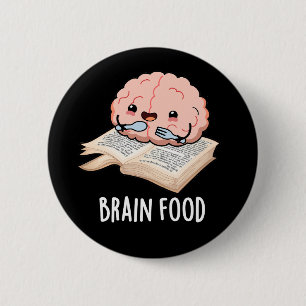 Brain Food Funny Anatomy Pun Dark BG 2 Inch Round Button