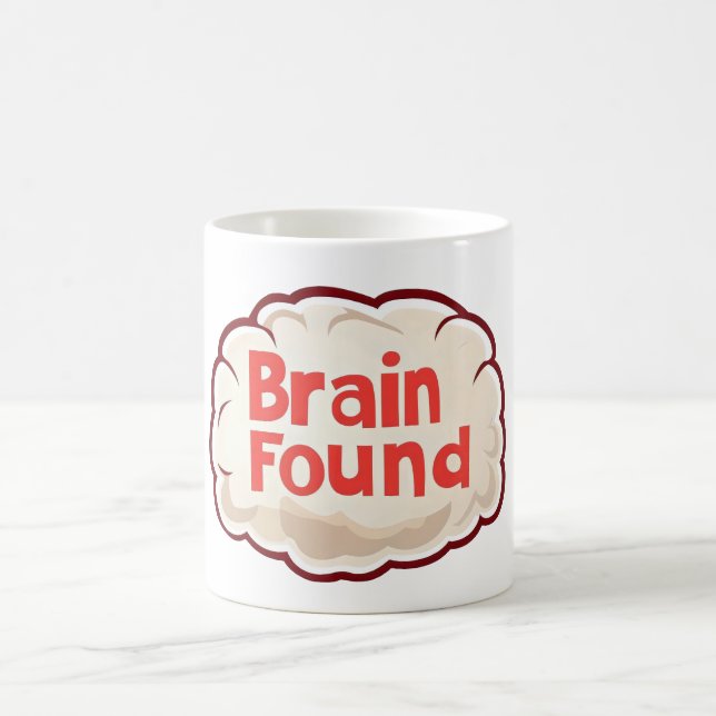 Brain Found Funny Slogan Coffee Mug (Center)