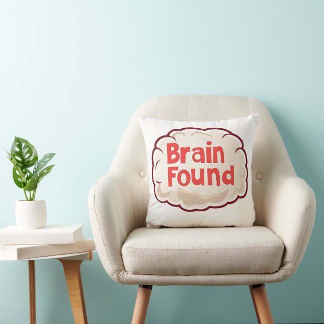 Brain Found Funny Slogan Throw Pillow (Chair)