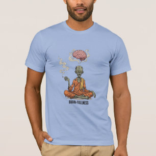 Brain-Fullness - Funny Meditating Zombie Monk T-Shirt