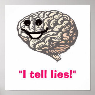 Brain, "I tell lies!" Poster