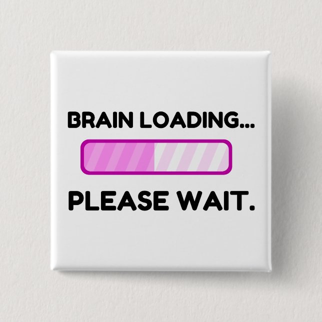 Brain Loading 2 Inch Square Button (Front)