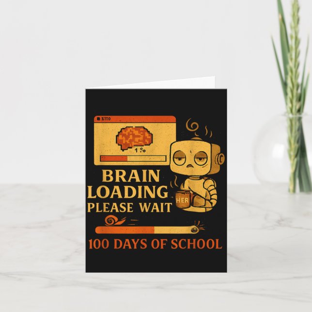 Brain Loading Please Wait – Funny 100 Days Of Scho Card (Front)