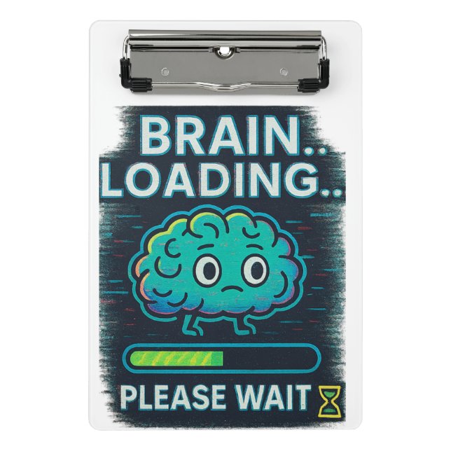 Brain Loading… Please Wait  Mini Clipboard (Front)