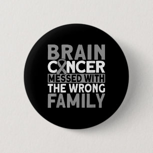 Brain Messed With The Wrong Family Brain Cancer 2 Inch Round Button