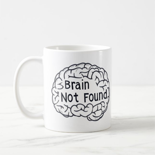 Brain Not Found Funny Slogan Coffee Mug (Left)