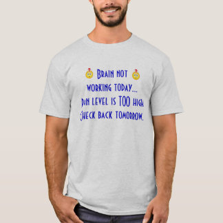 Brain Not Working #2 T-Shirt