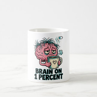 Brain On 1 Percent Funny Tired Brain Coffee Mug
