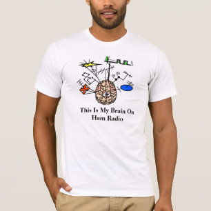 Brain on Ham Radio Funny T-Shirt to Customize