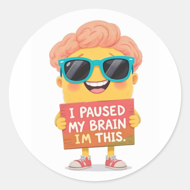 Brain on Pause: This Is Me! Now Classic Round Sticker (Front)