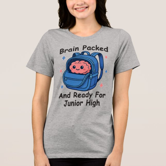 “Brain Packed and Ready For Junior High” Brain Pun Tri-Blend Shirt (Front)