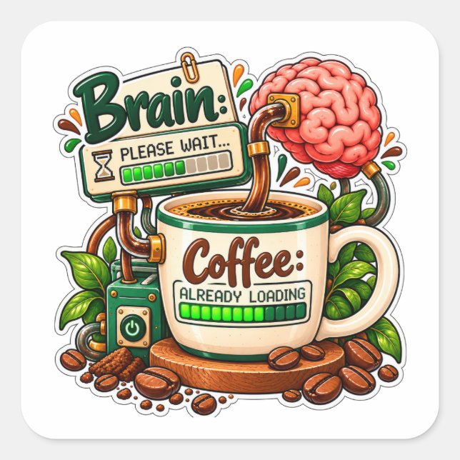Brain Please Wait Coffee Already Loading  Square Sticker (Front)
