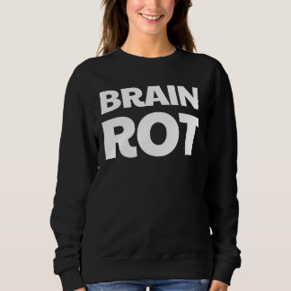 Brain Rot #2 Sweatshirt